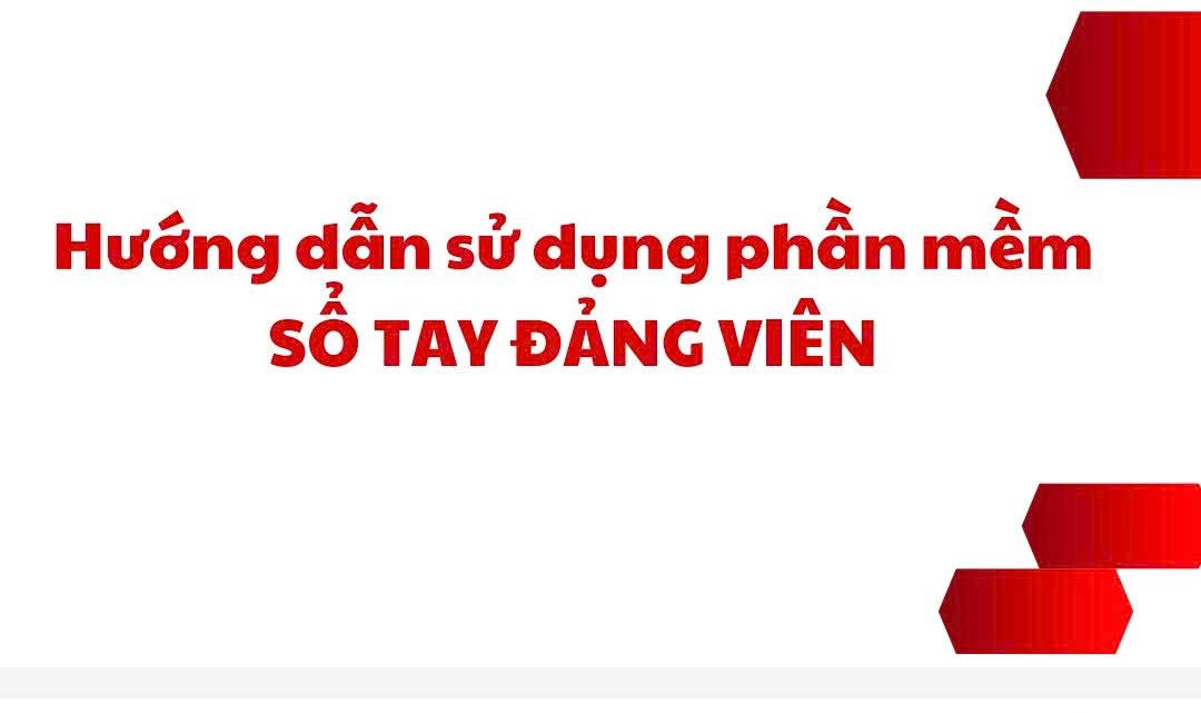 HƯỚNG DẪN SỬ DỤNG PHẦN MỀM SỔ TAY ĐẢNG VIÊN